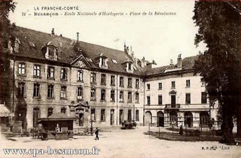 LA FRANCHE-COMTÉ - 21 - Besançon - Ecole Nationale d Horlogerie - Place de la Révolution